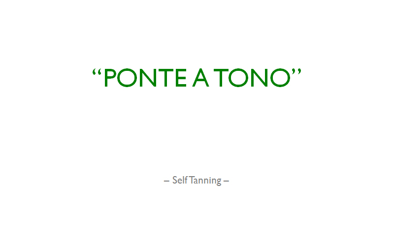 Ponte a Tono - Self Tanning