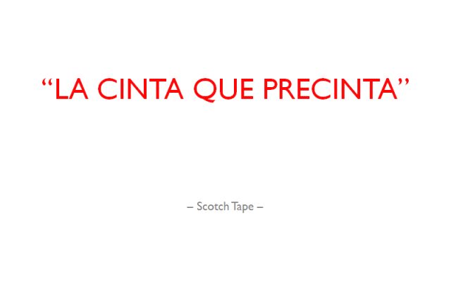 La Cinta Que Precinta - Scotch Tape