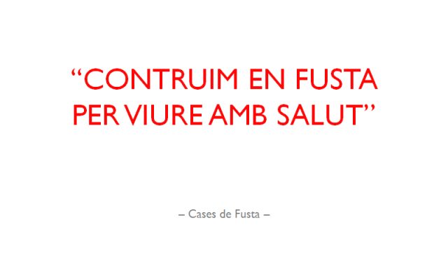 Construim en Fusta per Viure amb Salut - Cases de Fusta